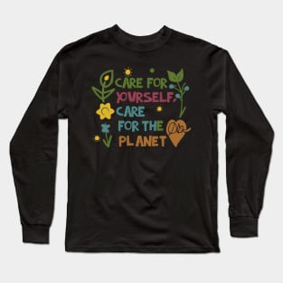 "Care for Yourself, Care for the Planet" Eco-friendly and Self-care Long Sleeve T-Shirt